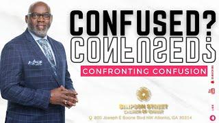 Confused?: Confronting Confusion - Sermon 1