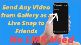 How to Send Any video From Gallery as Snap on Snapchat 2021| NEW WAY 100% Working | LMK NOT USED |