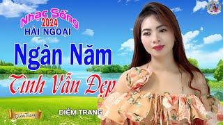 LIÊN KHÚC BOLERO 2024 | NGÀN NĂM TÌNH VẪN ĐẸP | DIỄM TRANG | NGHE LÀ MÊ | SAY ĐẮM CON TIM