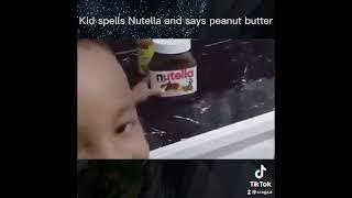 Kid spells Nutella and says peanut butter