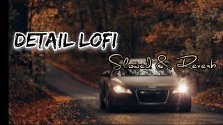 detail lofi song Slowed & Reverb,  Deep chambal, new  trending Punjabi song 2023