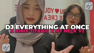 DJ EVERYTHING AT ONCE X NINIX TITANIC X MY NECK MY BACK V2 | JEDAG JEDUG SLOWED REVERB SOUND YUSRIL!