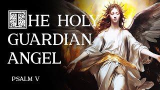 Unlocking the Power of Your Holy Guardian Angel - Psalm Magic: Psalm 5