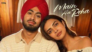 Main Aa Reha (Lyric Video) Juss & MixSingh | Nickita Arora | Latest Punjabi Song 2025