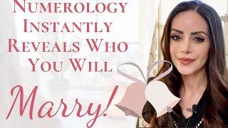 Numerology Reveals Who YOU Will Marry! | Instantly Know WHO You're Destined To Get Married To! 