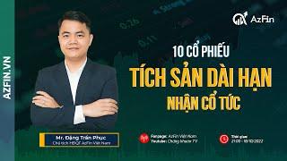 TOP 10 CỔ PHIẾU TÍCH SẢN DÀI HẠN NHẬN CỔ TỨC HIỆU QUẢ | TÍCH SẢN CỔ PHIẾU | TÍCH SẢN AZFIN