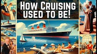 The Golden Age of Cruising:  How it used to be from the 1930s to 60s!