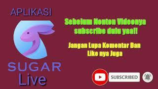 WOW!!! Sugar Live Aplikasi Live Streaming Terbaru Di Indonesia