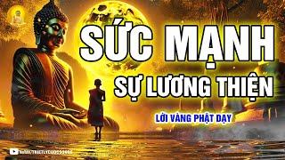 Sức Mạnh Của Sự Lương Thiện Trong Cuộc Sống Hiện Đại | Triết lý cuộc sống