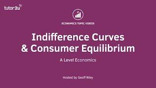 Indifference Curves: Consumer Equilibrium I A Level and IB Economics