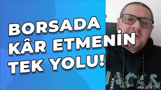 Borsada Güvenli Kâr Etmenin Tek Yolu!