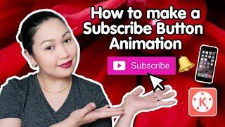 HOW TO MAKE A SUBSCRIBE BUTTON ANIMATION USING YOUR MOBILE | KINEMASTER TUTORIAL (TAGALOG)