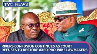 Rivers Confusion Continues as Court Refuses to Restore Axed Pro-Wike Lawmakers