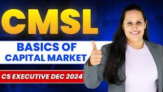 CMSL - Basics of Capital Market | CS Executive Dec 2024 - (Part 1) | Ekcel Academy