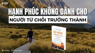 Hạnh phúc không dành cho người từ chối trưởng thành (Phần 1) l Sách Con đường chẳng mấy ai đi