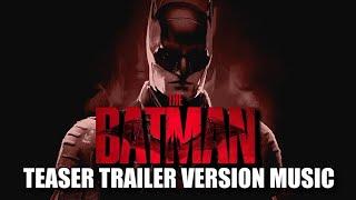 THE BATMAN Teaser Trailer Music Version