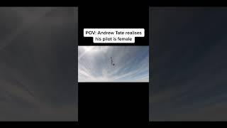 POV: Andrew Tate Realises His Pilot is Female #shorts