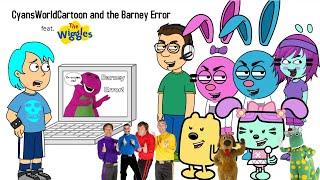CyansWorldCartoon and the Barney Error (ft. The Wiggles)