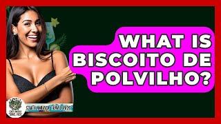 What Is Biscoito De Polvilho? - South America Travel Pros
