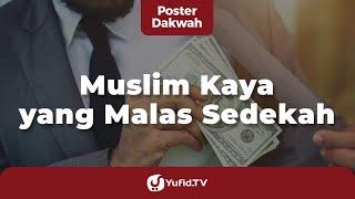 Muslim Kaya yang Malas Sedekah - Poster Dakwah Yufid TV