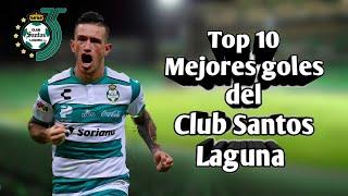 Top 10 Mejores goles del Club Santos laguna. Torneo Apertura 2019 - Liga MX