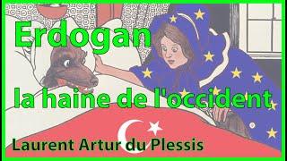 Laurent Artur du Plessis : Erdogan ou la haine de l'occident (conférence)