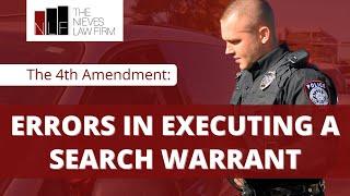 4th Amendment - Errors in Executing a Search Warrant | San Leandro Criminal Lawyer