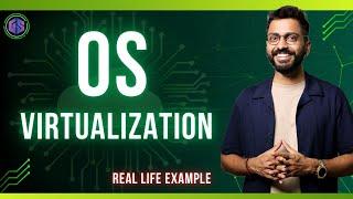 OS Virtualization with Examples | Virtualisation Types with Real life example