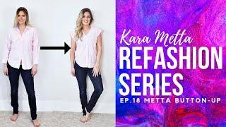 Refashion Series Ep.  18 The Metta Button Up