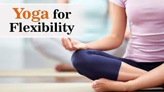 Improve your Flexibility with these Yoga Poses | Yoga with Dilip Tiwari