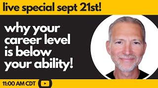 Why Your Career Level is Below Your Ability and How to Fix That!  Live with Andrew LaCivita