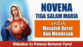 NOVENA TIGA SALAM MARIA untuk MASALAH BERAT & MENDESAK | Doa Mukjizat Sering Terkabul | Doa Katolik