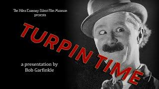 (Ben) Turpin Time! NESFM Board Member Bob Garfinkle discusses the famous comedian's time in Niles