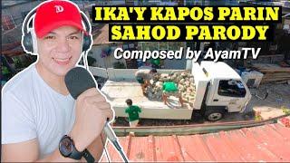 IKAY KAPOS PARIN (Sahod Parody) by Ayamtv