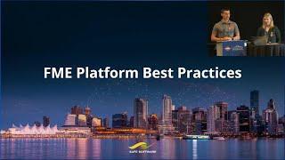 12 Best Practices to Get the Most Value from the FME Platform