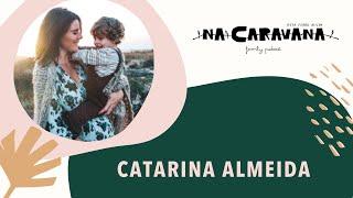 N'A Caravana com Catarina Almeida #15 Viagens, diálise e sair da maternidade sem o bebé