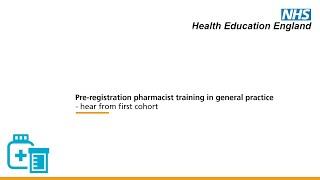 Pre-registration pharmacist training in general practice - hear from first cohort