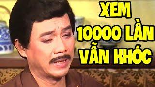 Xem 10000 Lần Vẫn Khóc Tuồng Cải Lương Xưa Này - Cải Lương Thanh Sang, Lệ Thủy, Ngọc Giàu Hay Nhất