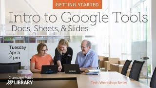 Intro to Google Docs, Sheets, and Slides | April 2022