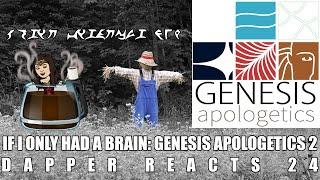 If I Only Had a Brain: Genesis Apologetics 2 | Dapper Reacts 24