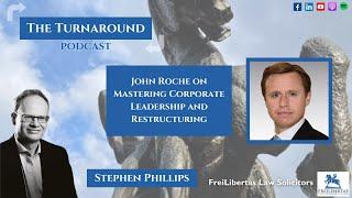 John Roche on Mastering Corporate Leadership and Restructuring