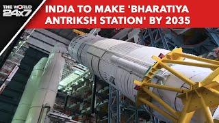 ISRO Latest News | India To Make 'Bharatiya Antriksh Station' By 2035