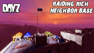 RICH NEIGHBOR BASE RAID PVP DAYZ GAMEPLAY