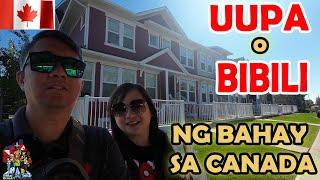 UUPA o BIBILI NA NG BAHAY SA CANADA? | BUHAY CANADA