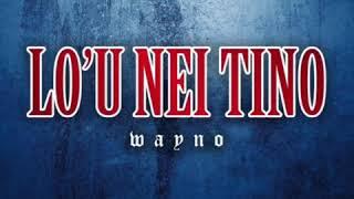 WAYNO - LO’U NEI TINO (Re Mastered)