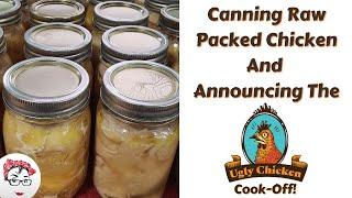 Canning Raw Packed Chicken and Announcing The Ugly Chicken Cook Off!