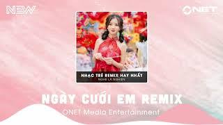 Ngày Em Cưới - Nguyễn Vĩ (ONET Remix) | Ngày Em Hạnh Phúc Chân Bước Theo Ai Remix Hot TikTok 2023