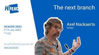 ACACES 2023 keynote talk: The next branch – Axel Nackaerts, imec