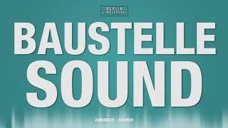 Baustelle - SOUND EFFECT - Bauarbeiten Geräusch