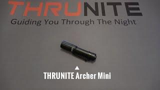 Feature The THRUNITE Archer Mini | The Best Penlight? Rechargeable, Lightweight, Everyday Carry